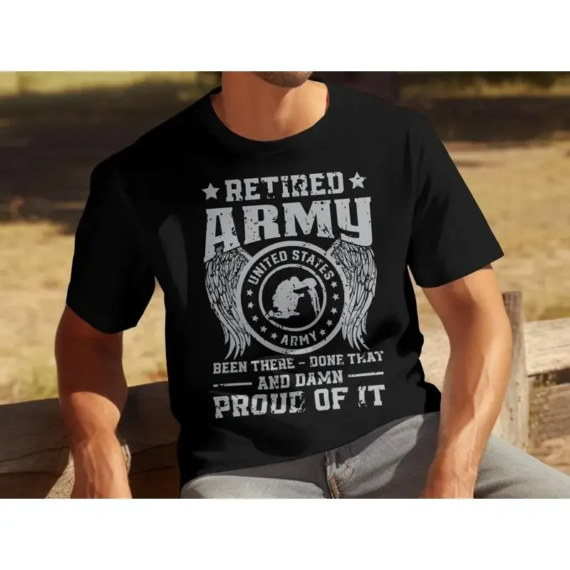 Retired Army T Shirt Been There Done That And Damn Proud Of It Military Veteran s For Retirees