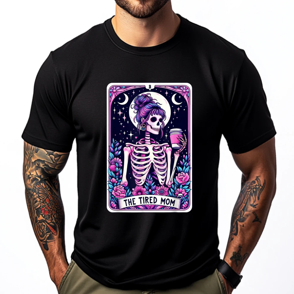 

The Tired Mom Tarot Card Skeleton Mothers Day Skull Coffee Men Clothes Camisetas St Patrick's Day