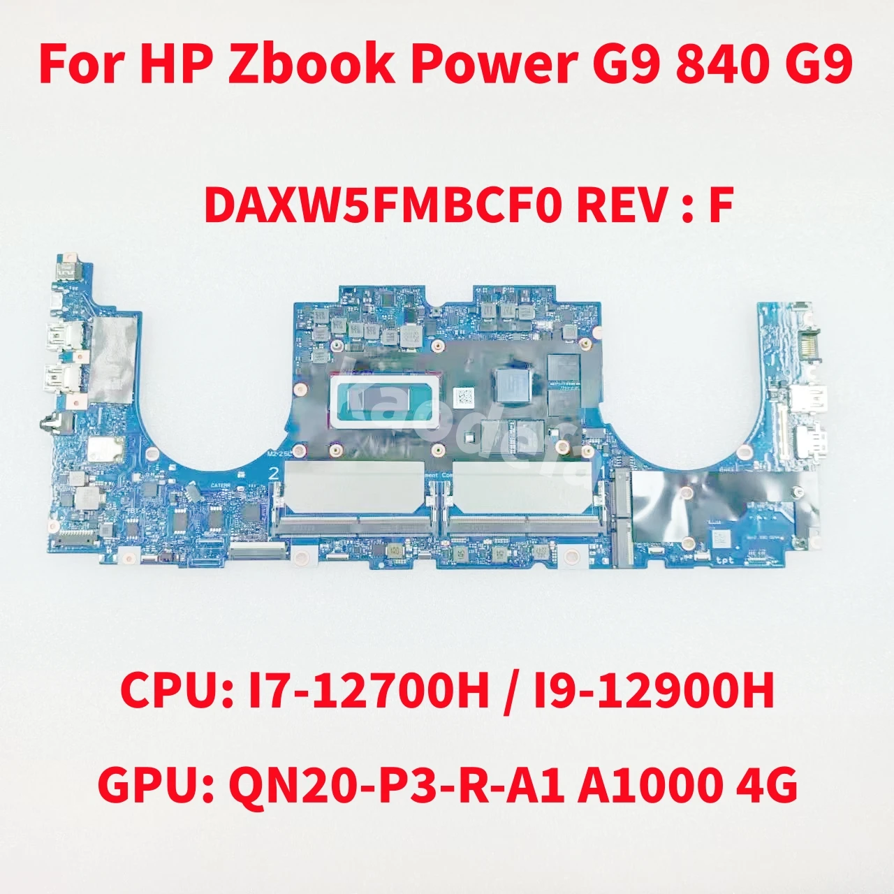 

Материнская плата DAXW5FMBCF0 для ноутбука HP ZBOOK POWER G9 840 G9 Процессор: I7-12700H / I9-12900H GPU: QN20-P3-R-A1 A1000 4G 100 тест ОК