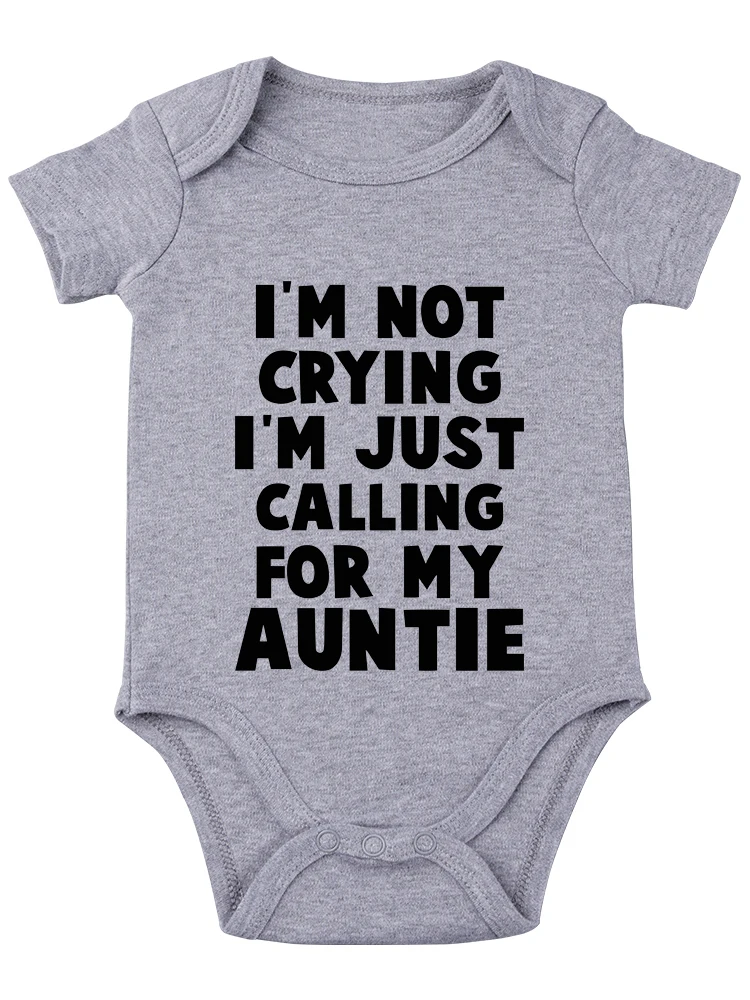 I'm Not Crying I'm Just Calling My Auntie Funny Baby onesie Baby Essentials Baby Bodysuit Baby Boy Clothes