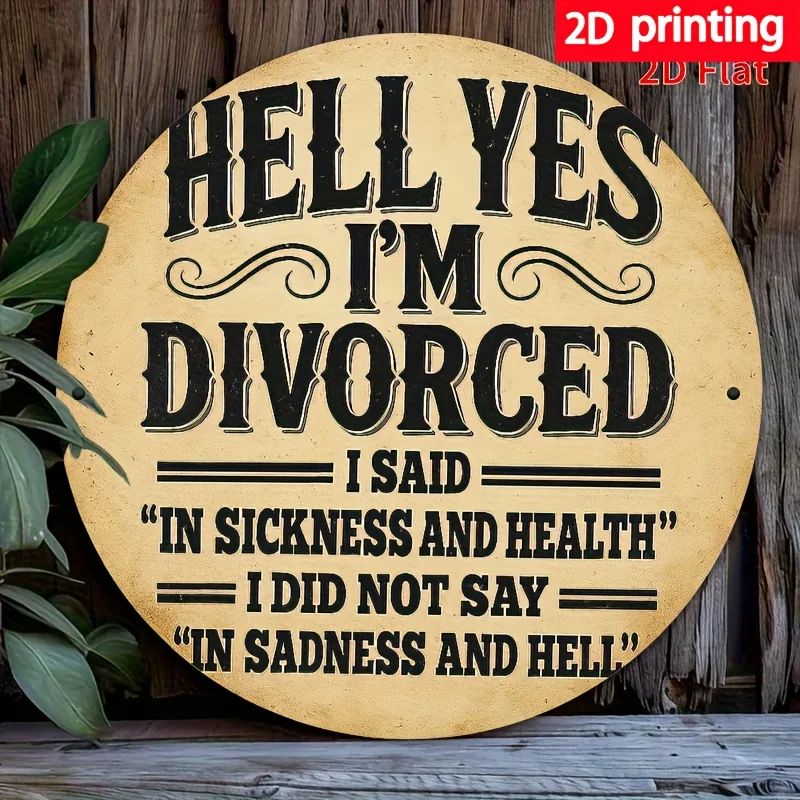 Metallschild „Hell Yes I'm Divorce Declaration“ mit lustigem Zitat „Wandkunst mit rustikalem Vintage-Design, 20 x 20 cm