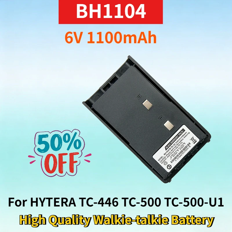 

Newest BH1104 6V 1100mAh Ni-MH Battery for HYTERA TC-446 TC-500 TC-500-U1 TC-500-V1 TC-500-V2 High Quality Walkie-talkie Battery