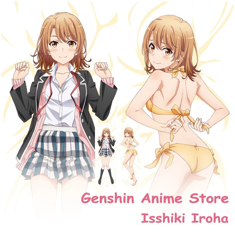 

Anime My Teen Romantic Comedy SNAFU Isshiki Iroha Pillowcase Cosplay Props Cartoon 2Sided Printed Otaku Pillow Covers Dakimakura