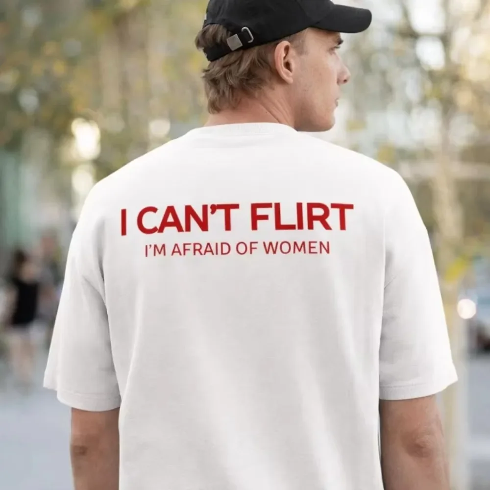 Funny Introvert T Shirt I Can't Flirt I'm Afraid of Women Socially Awkward Shirt Funny Dating Humor Men's Clothing T-Shirt