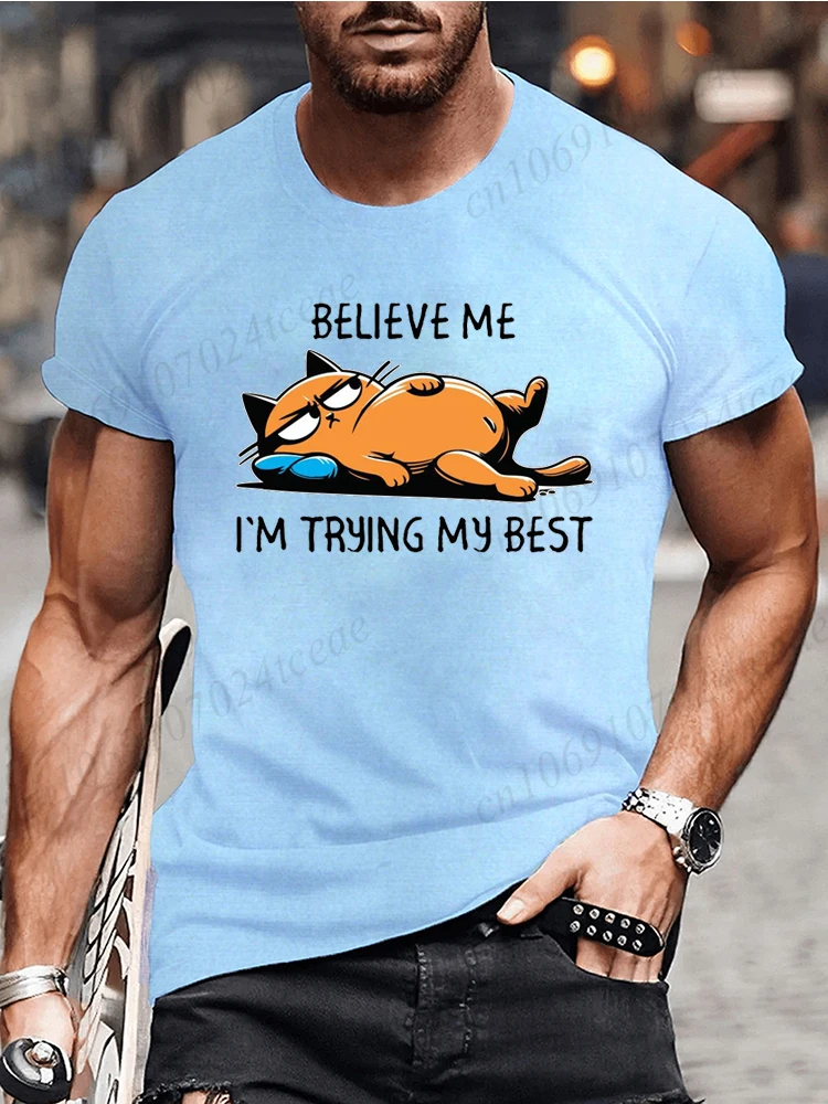 T Shirts for Men Believe Me I'm Trying My Best Funny Cat Graphic T Shirts Lazy Cat Print T-shirts Clothing Hip Hop Streetwear