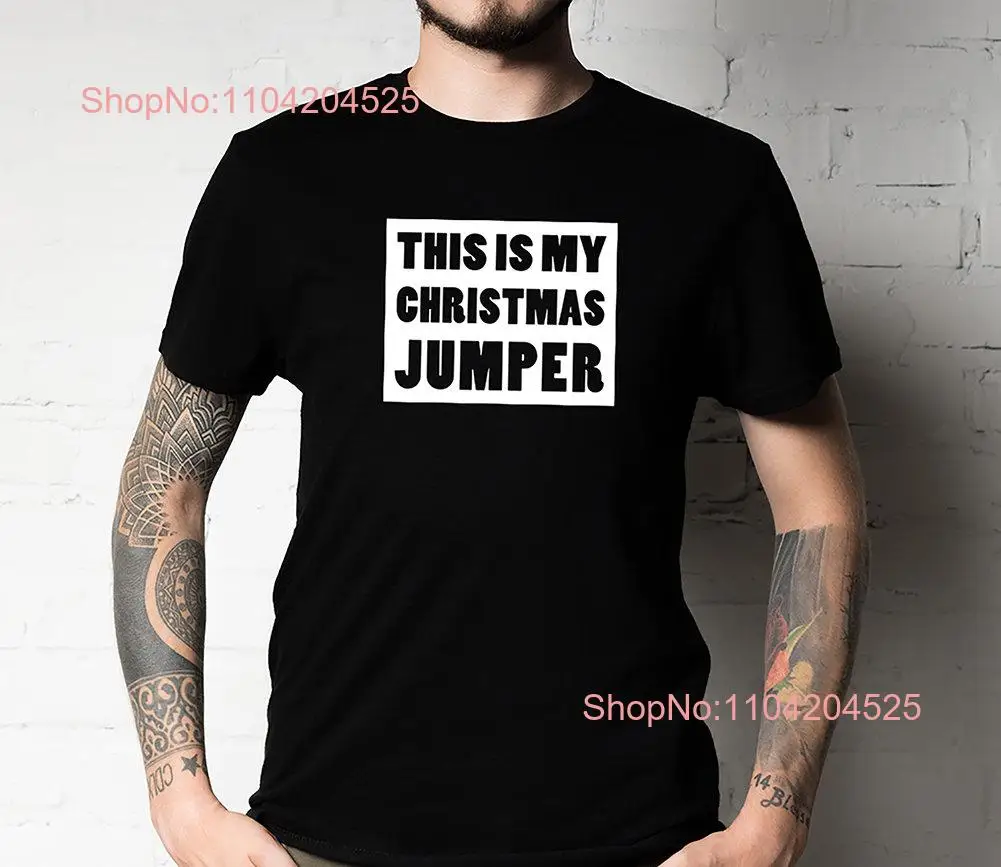 This Is My Christmas Jumper T shirt Mens Funny Top Boys Birthday  long or short sleeves