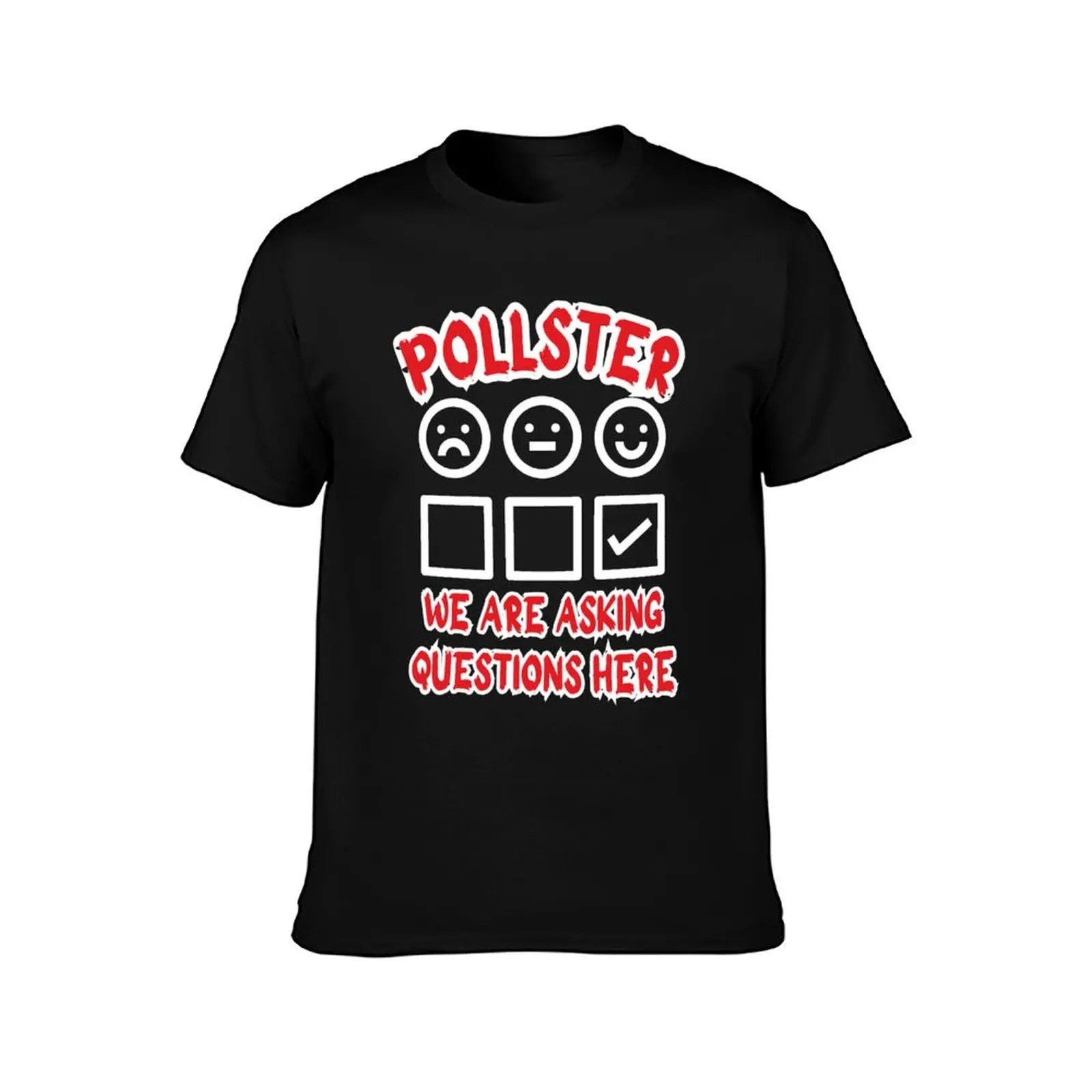 Pollster we are asking questions here,Funny gift for pollsters, survey lovers T-Shirt Sporty Breathable Short Sleeve T-Shirt