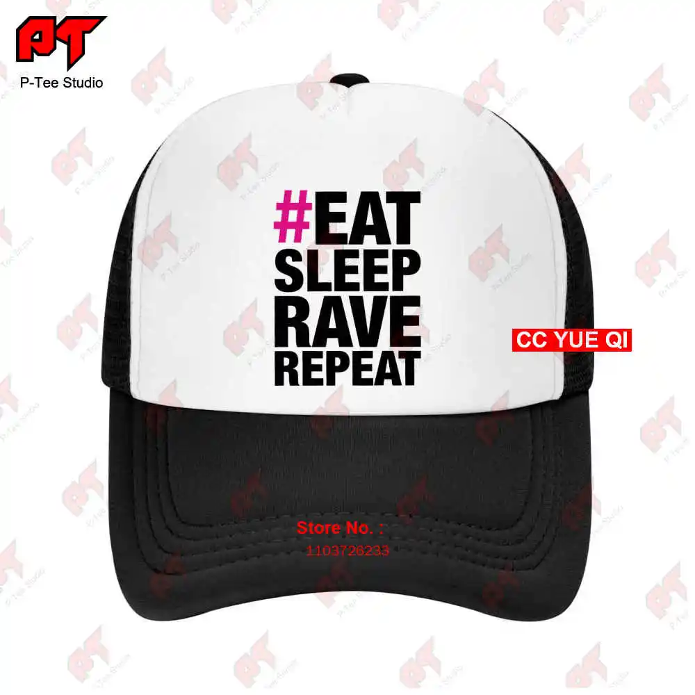 Eat Sleep Rave Repeat Baseball Caps Truck Cap ZV13