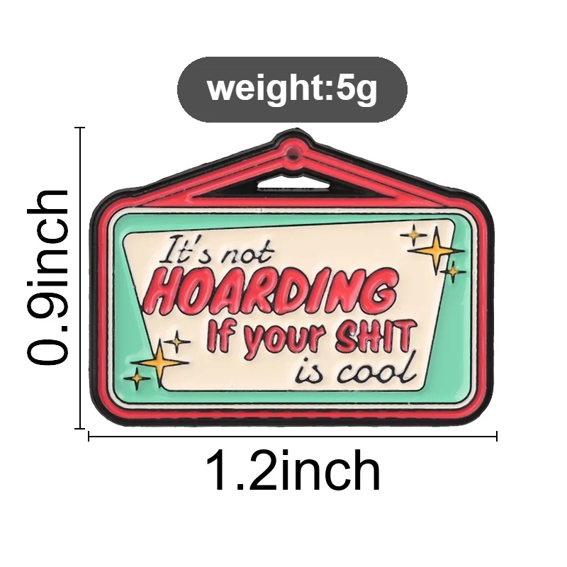 It's Not Hoarding If Your Shit Is Cool Badge Hobby Collector Humor Enamel Pins Retro Sign‑Shape Brooches Accessories Bag Decor