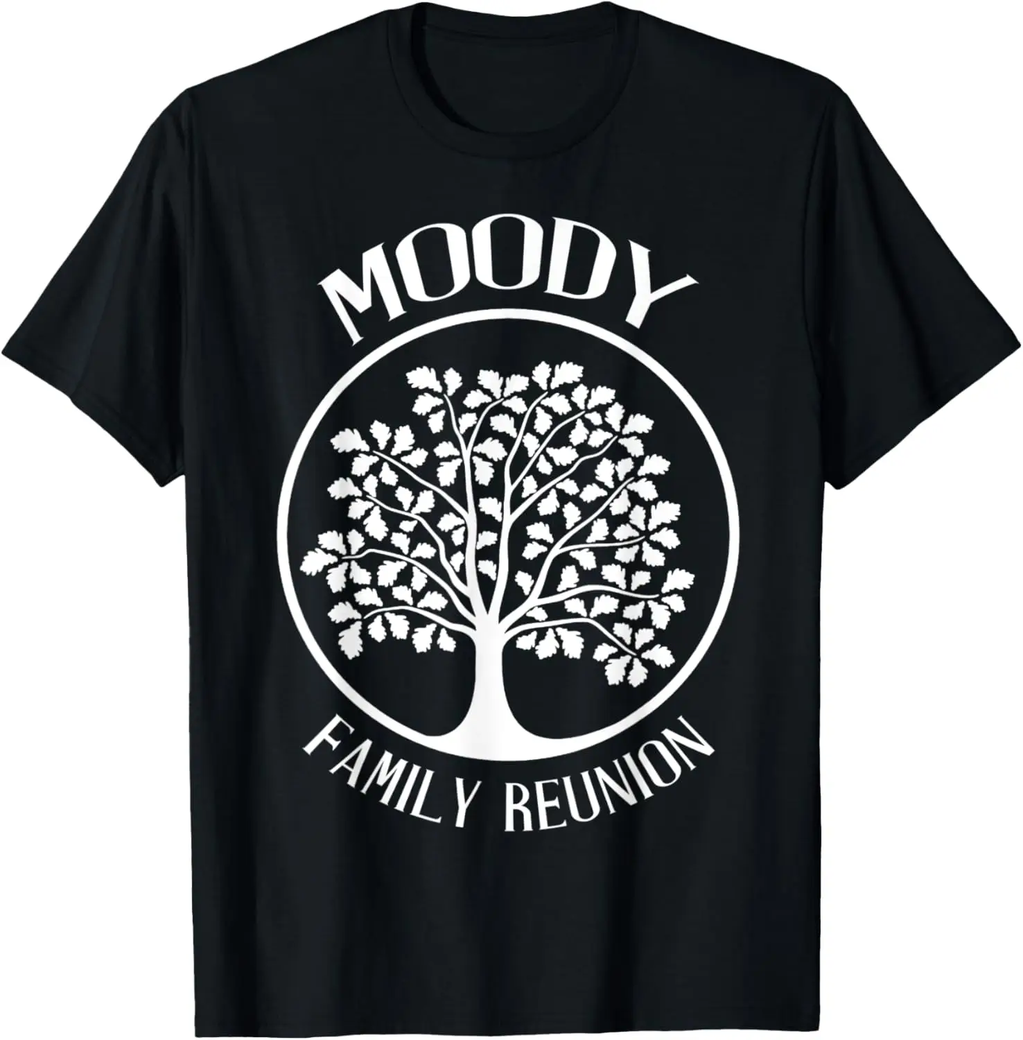 

Moody Family Reunion For All Tree With Strong Roots T-Shirt