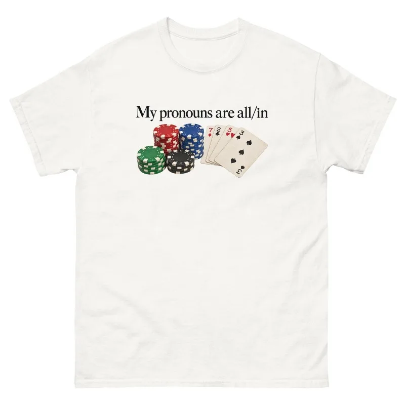 T-shirt avec slogan "Mes pronoms sont tous en S", T-shirt drôle de poker, T-shirt graphique sarcastique sur le jeu, cadeau amusant, T-shirt pour hommes et femmes, streetwear