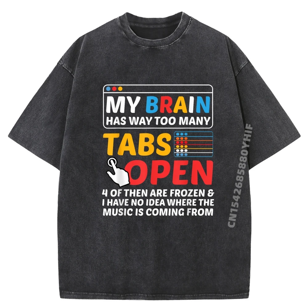 

My Brain Has Way Too Many Tabs Open Software Developer Nerd Графические футболки Мужская классическая стираная брендовая одежда