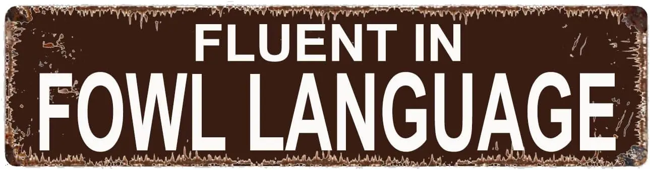 Fluent In Fowl Language Sign - Chicken Coop Rustic Street or Door Name Plate Plaque Home Pub Bar Wall Decor Retro Metal Tin Sign