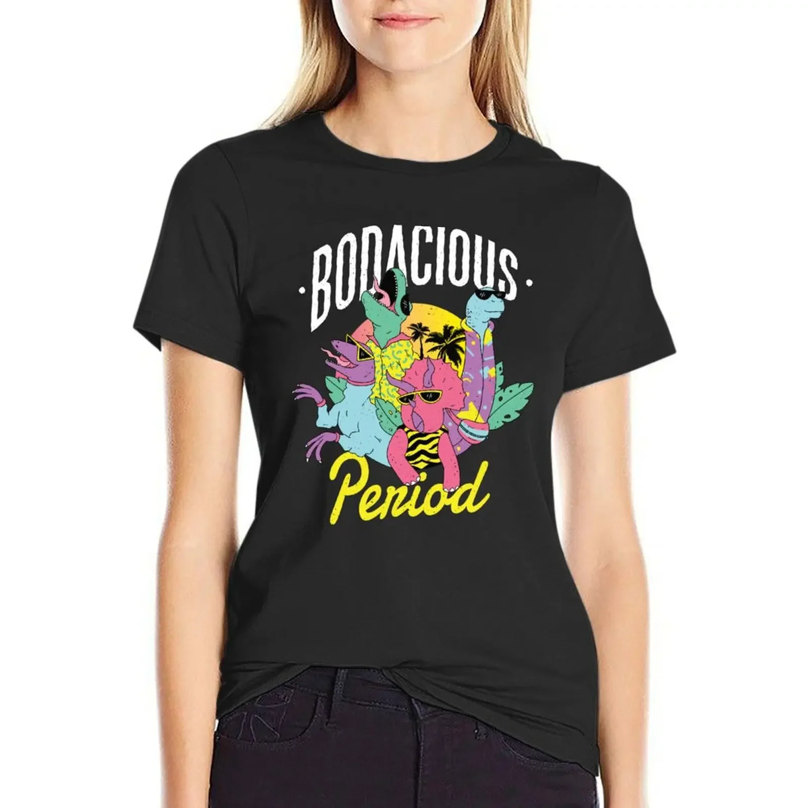

THE BODACIOUS PERIOD T-Shirt Blouse customizeds tees fashion woman blouse 2025