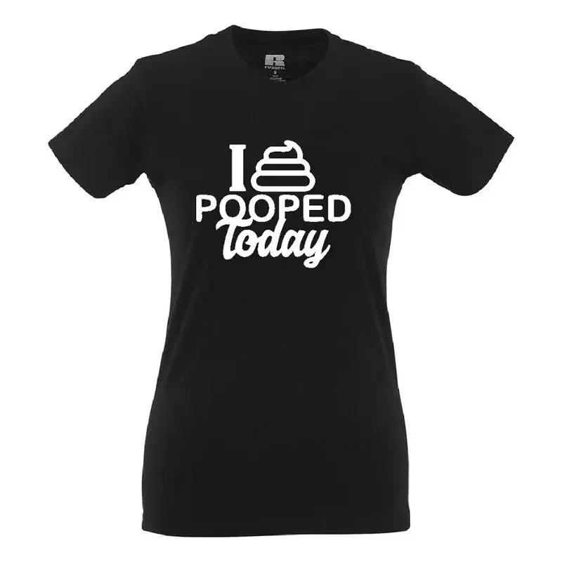 I Pooped Today I Girlie Shirt