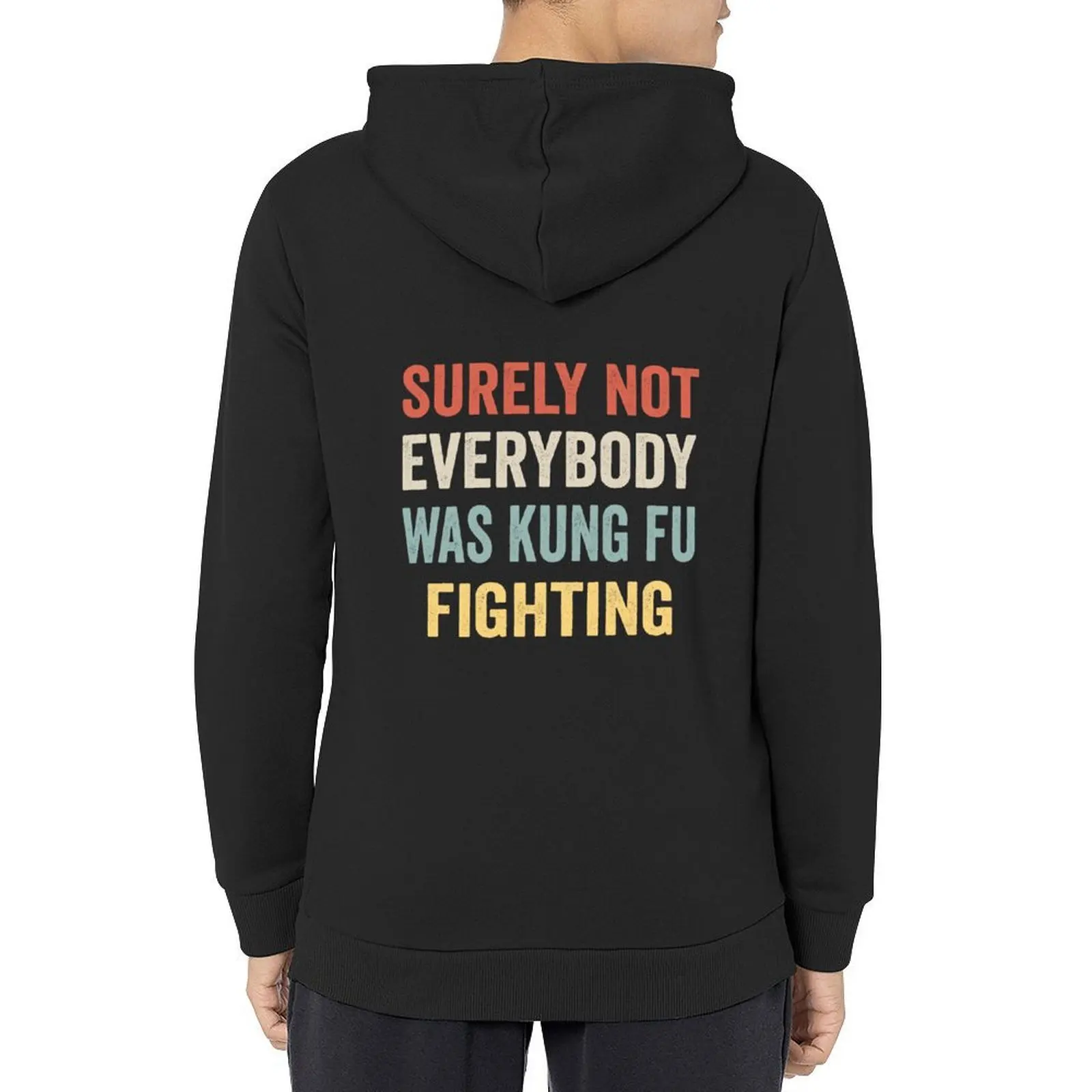 

Surely Not Everybody Was Kung Fu Fighting Hoodie blouse mens designer clothes winter clothes men's sweat-shirt mens hoodies