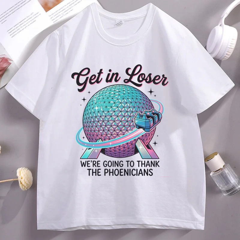 

Spaceship Earth Epcot Inspired T-Shirt Men Women Get in Loser T Shirt Streetwear Comfortable Man Clothing Y2k Unisex Clothes