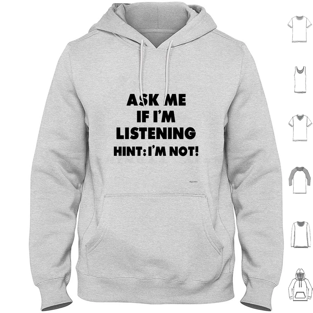 Ask Me If I'M Listening. Hint : I'M Not! Hoodies Long Sleeve Ask Me If Im Listening Hint Im Not Ask Me If Im