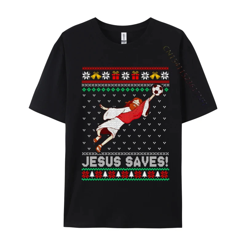 

Let Is Go Jesus Saves Soccer Goal Keeper Ugly Christmas T-Shirts Premium Cotton O-Neck Tops T Shirt Slim Fit Clothing Shirt