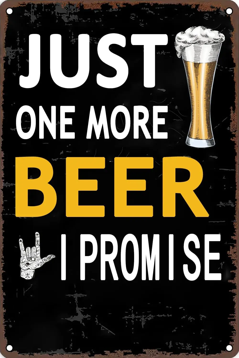 Metal Sign Bar Decor Beer Signs for Man Cave Just One More Beer I Promise - Vintage Beer Signs for Club Home Bar Wall Decor 12x8