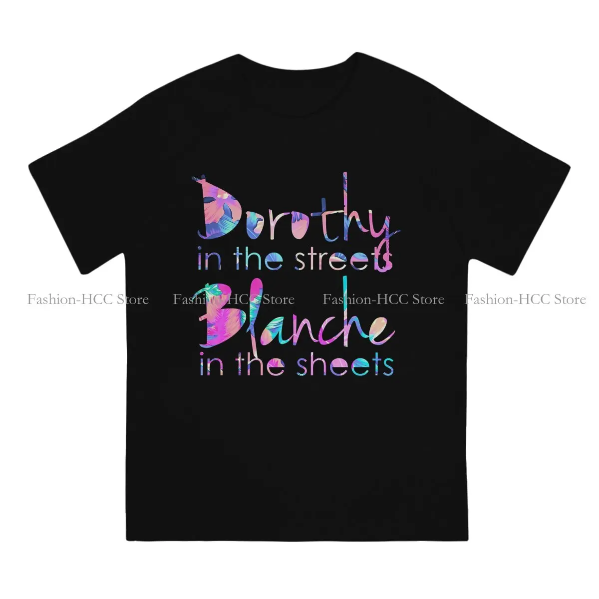 Dorothy In The Streets Blanche In The Sheets Harajuku TShirt Golden Girls Printing Streetwear Casual T Shirt Male