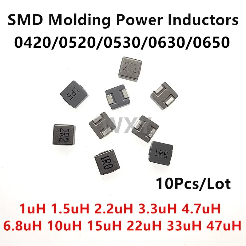 

10pcs SMD Molding Power Inductors 0420 0520 0530 0630 0650 1uH 1.5uH 2.2uH 3.3uH 4.7uH 6.8uH 10uH 15uH 22uH 33uH 47uH Inductor