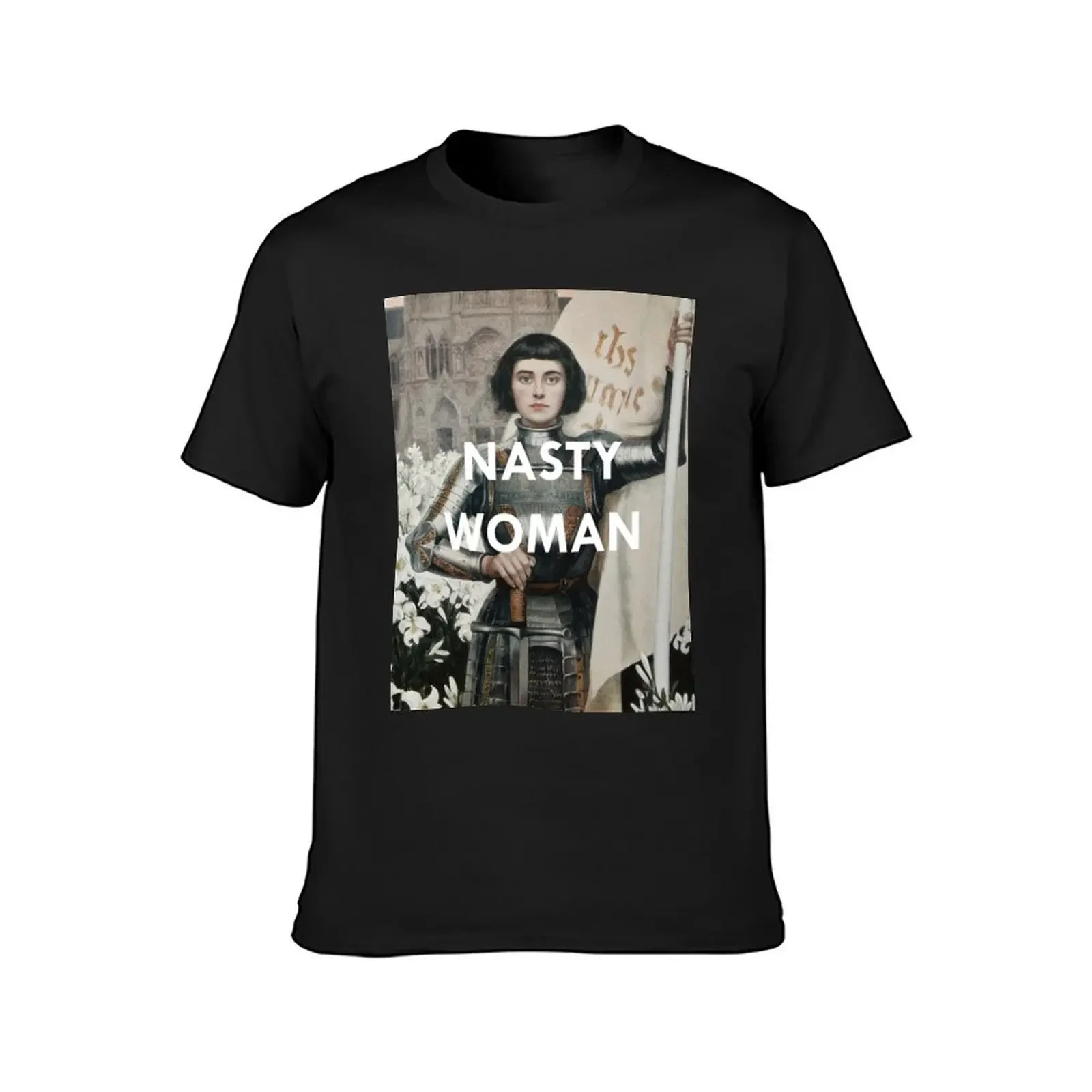 Nasty Woman: Jeanne D'arc T-Shirt graphic t shirt vintage summer clothes summer tops mens big and tall t shirts