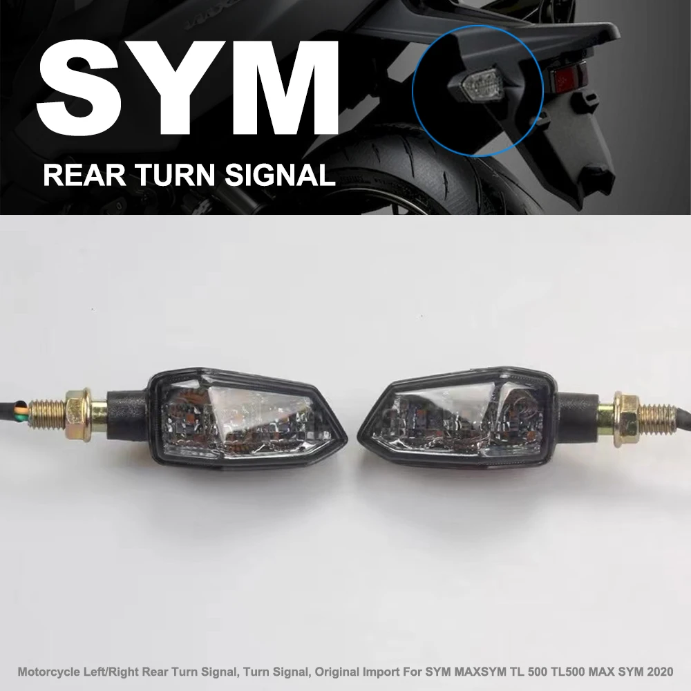 

Motorcycle Left/Right Rear Turn Signal, Turn Signal, Original Import For SYM MAXSYM TL 500 TL500 MAX SYM 2020