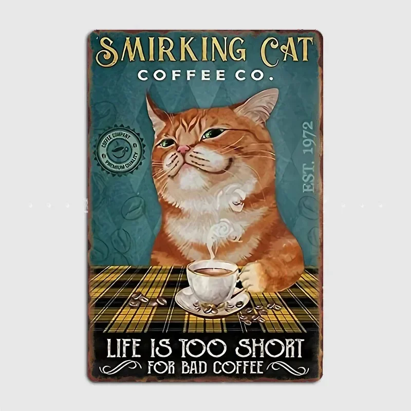 Smirking Cat Coffe - Life Is Too Short For Bad Coffee Metal Print Metal Poster Home Classic Plaques Tin Sign Room Wall Decor