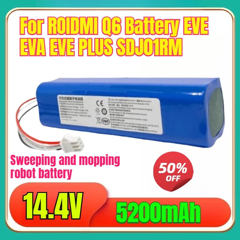 

New 14.4V 5200mAh Li-ion for ROIDMI Q6 Battery EVE EVA EVE PLUS SDJ01RM Robot Vacuum Cleaner Accessories Spare PartS Battery