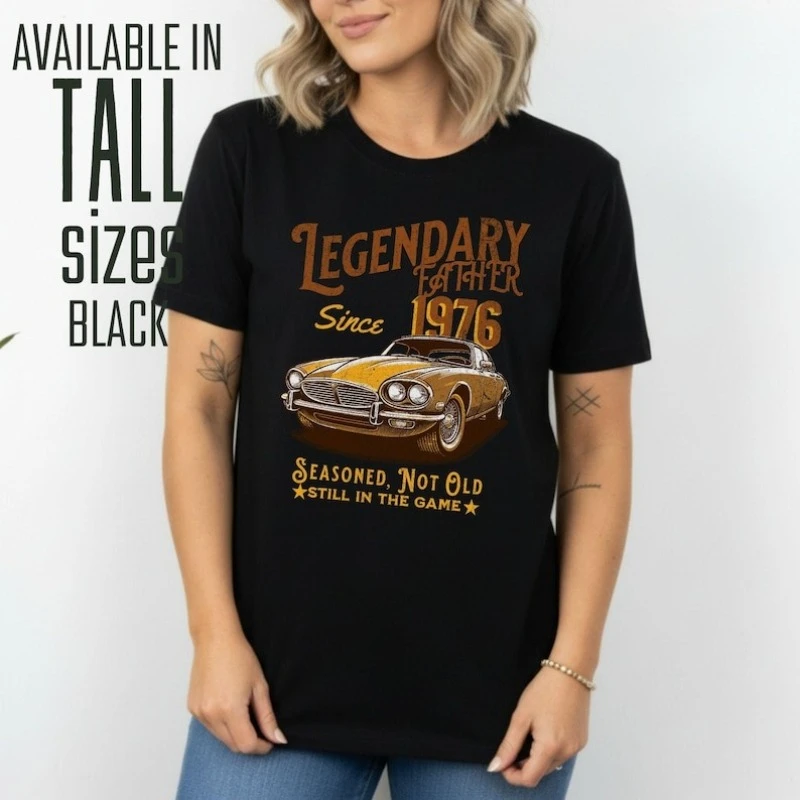 Legendary Father Mother Vintage 1976 Birthday T-Shirt Custom Birthday Tall for Him Seasoned Not Old Tall 50th Birthday Shirt