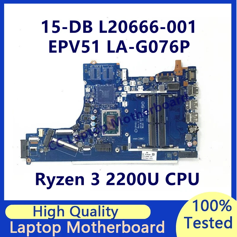 L20666-601 L20666-501 L20666-001 Mainboard For HP 15-DB Laptop Motherboard With Ryzen 3 2200U CPU EPV51 LA-G076P 100%Tested Good