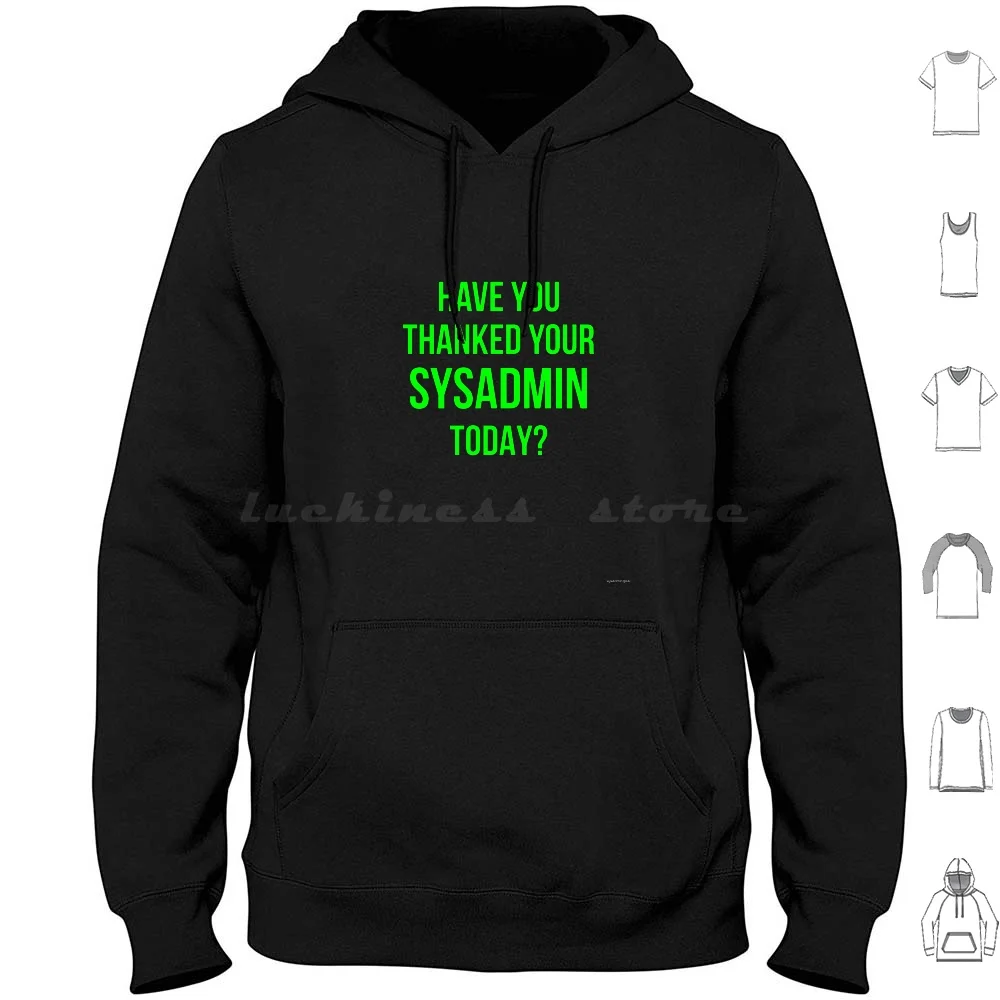 

Have You Thanked Your Sysadmin Today  Hoodies Long Sleeve Helpdesk Tech Support Sysadmin Administrator