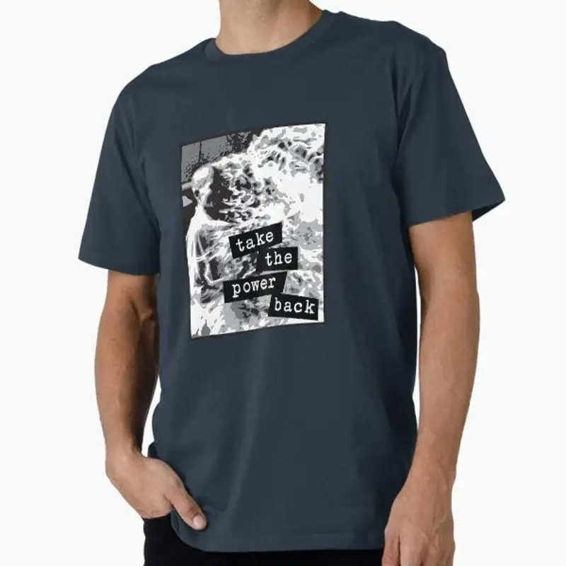 take the power back T shirt Made USA AUS M 2XL