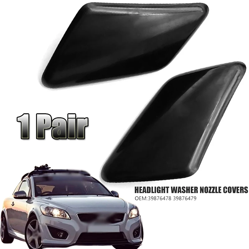 

39876478 39876479 1 Pair Car Front Headlight Washer Nozzle Cover Cap Fit For Volvo C30 2008-2010 Water Spray Cover Auto Parts