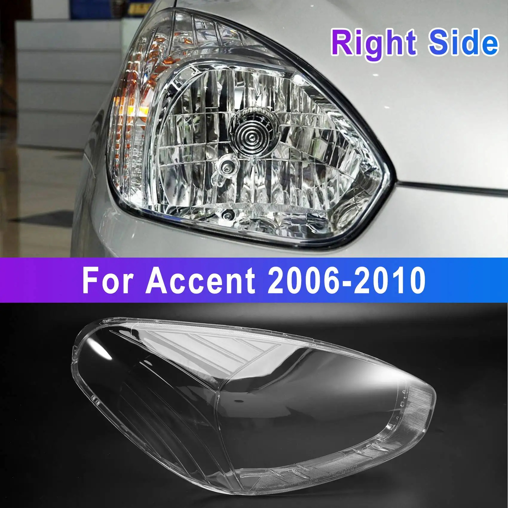 For - Accent 2006-2010 Car Headlight Lens Cover Light Lamp Shade Shell Auto Light Cover Right