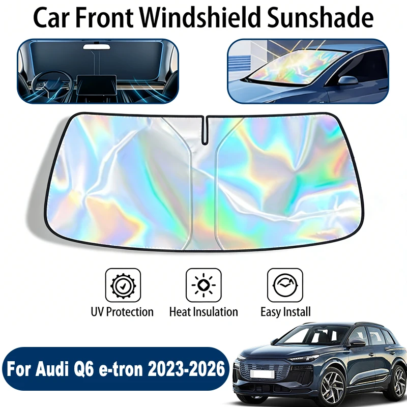 

Windshield Sun Shade For Audi Q6 e-tron 2023-2026 Foldable UV Reflective Front Window Sun Protection Cover Accessories