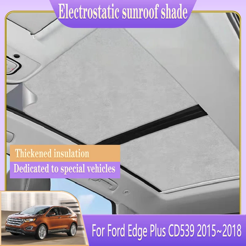 

Car Roof Sunshade Fit For Ford Edge Plus CD539 2015 2016 2017 2018 Electrostatic Adsorption Blind Shading Para Auto Accessories