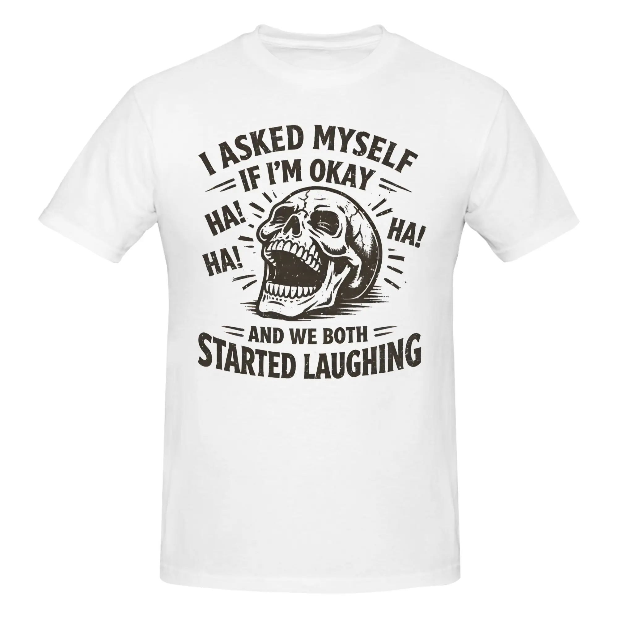 1 Piece I Asked Myself If Im Okay And We Both Laughed Funny 100% Cotton T-Shirt Funny Skeleton Sarcastic Meme Tees Tops For Men