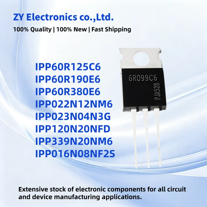 10PCS New IPP016N08NF2S IPP60R125C6 IPP120N20NFD IPP339N20NM6 IPP022N12NM6 IPP60R380E6 IPP60R190E6 IPP023N04N3G TO-220