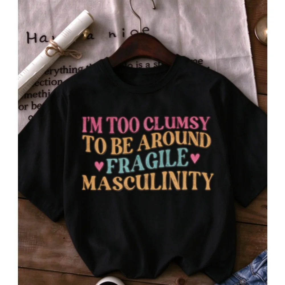 I'm Too Clumsy To Be Around Fragile Masculinity Letter Print Women T Shirt Retro Colorful Slogan Casual Crew Neck Short Sleeve