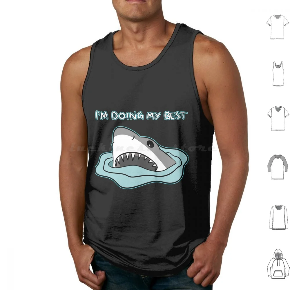 Shark T-Shirti'M Doing My Best Tank Tops Vest Sleeveless Shark T Shirtim Doing My Best