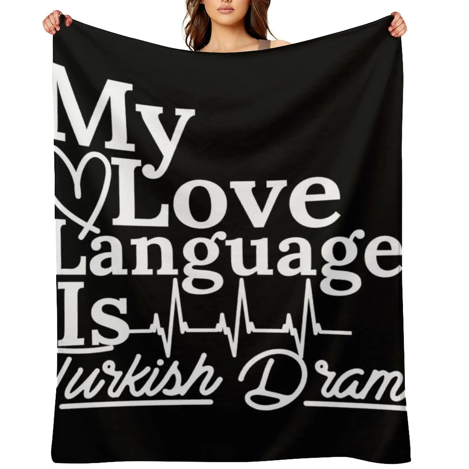 My Love Language Is Turkish Dramas Throw Blanket Soft Plush Plaid Soft funny gift Luxury Custom Flannels Blankets