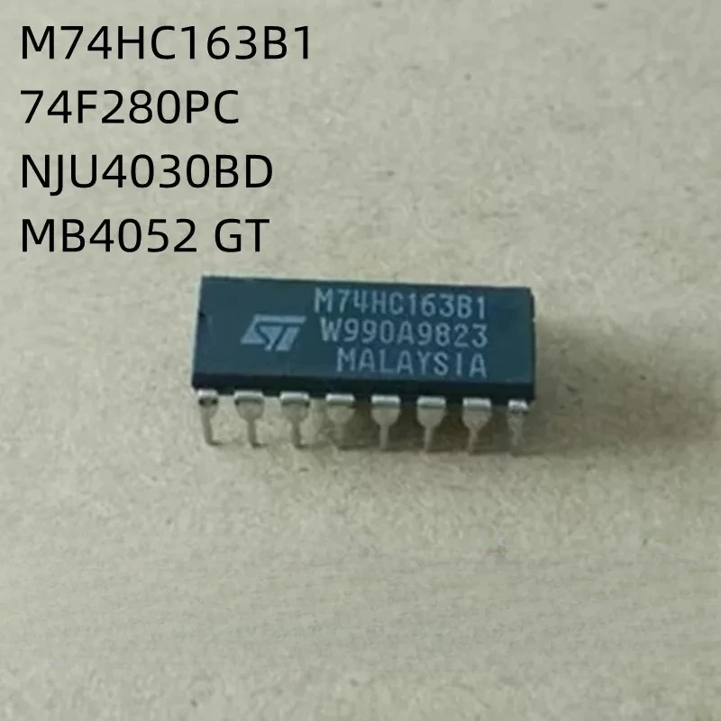 

5PCS M74HC163B1 74F280PC NJU4030BD MB4052 MB4052GT 74HC163 74F280 DIP New Original Chip