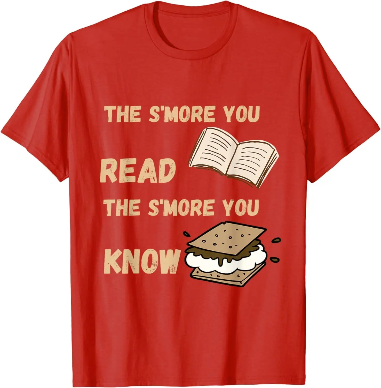 Funny The Smore You Read The Smore You Know Camping Lover Tees High Quality 100%Cotton Short Sleeve