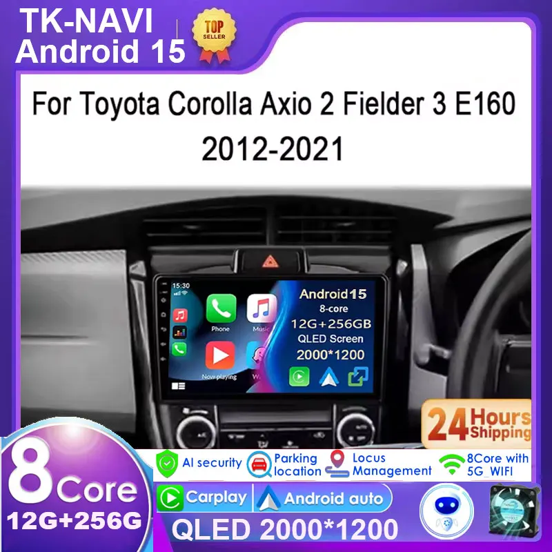 

Для Toyota Corolla Axio 2 Fielder 3 E160 Автомобильный Android 15, мультимедийный плеер, стерео головное устройство, GPS-навигация 2012-2021