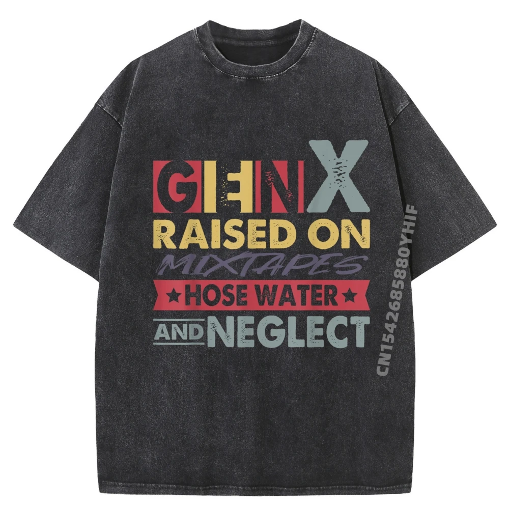 

Funny Gen Raised On Mixtapes Hose Water And Neglect Graphic T Shirts Men Luxury Washed T-Shirt Letter Printed Tops