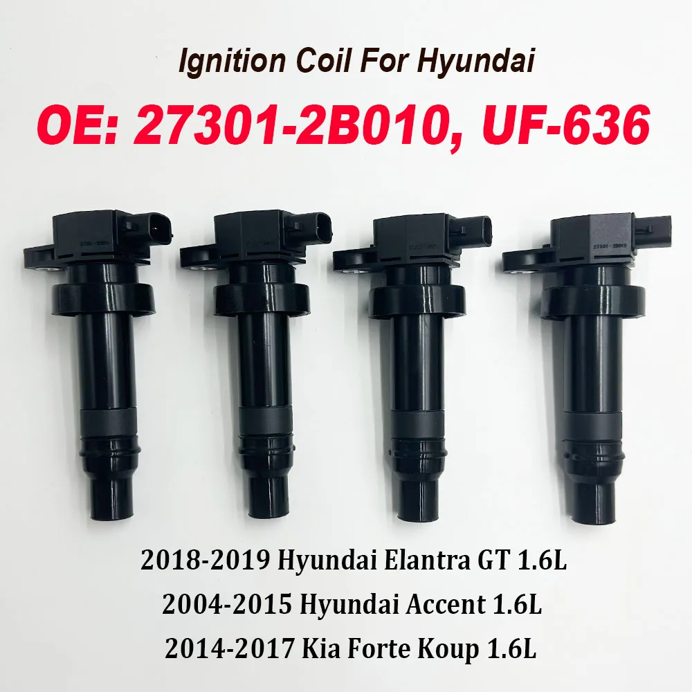 4PCS 27301-2B010 273012B010 Ignition Coil UF-636 UF636 For 2018-2019 Hyundai  Elantra GT 1.6L For 2014-2017 Kia Forte Koup 1.6L