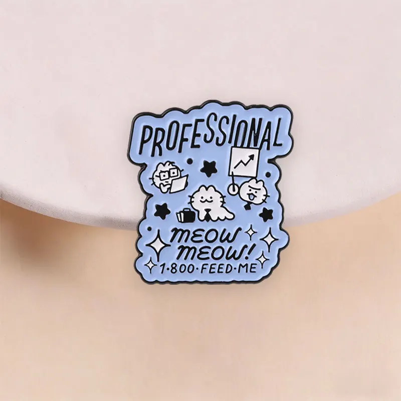 Professional Meow Meow Enamel Pin Cartoon Office Cat Feed Me Funny Business Worker Kitten Brooch Lapel Badge Jewelry Gift