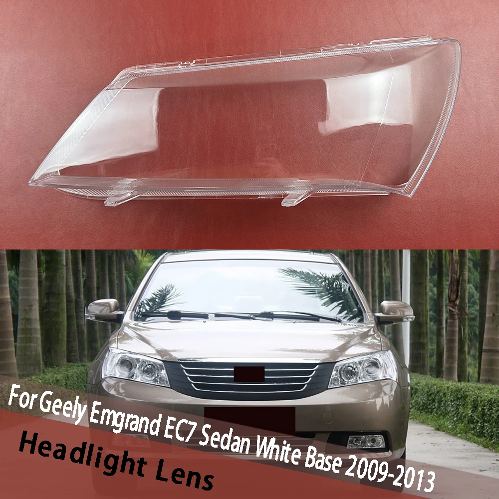 

For Geely Emgrand EC7 Sedan White Base 2009~2013 Headlamp Cover Lamp Shade Headlight Shell Lens Replace Original Lampshade